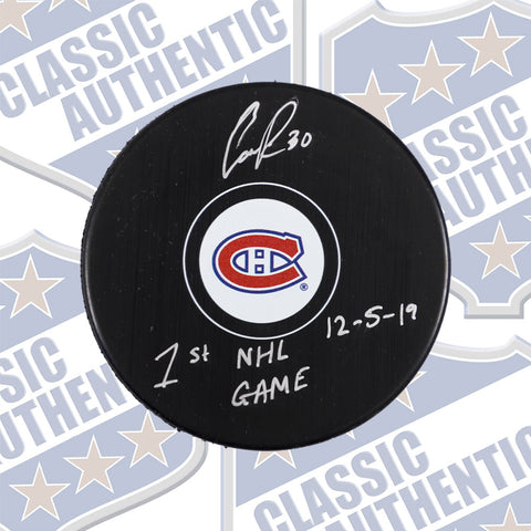 Cayden Primeau Montreal Canadiens autographed puck W/ 1st NHL Game (#4102)